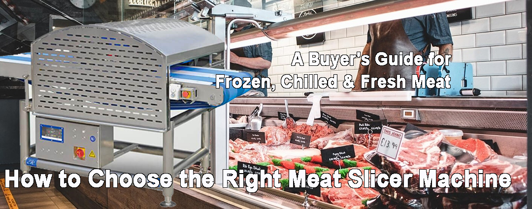 How to Choose the Right Meat Slicer Machine