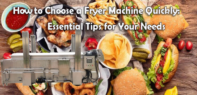 How to Choose a Fryer Machine Quickly